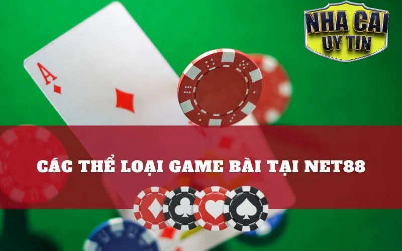Các thể loại game bài tại Net88