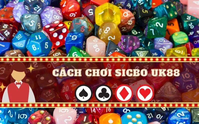 Cách chơi Sicbo UK88