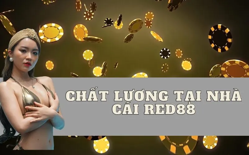 Chất lương Tại Nhà Cái Red88
