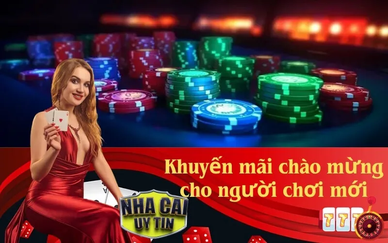Khuyến mãi chào mừng cho người chơi mới