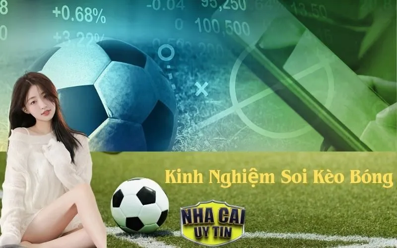 Kinh Nghiệm Soi Kèo Bóng