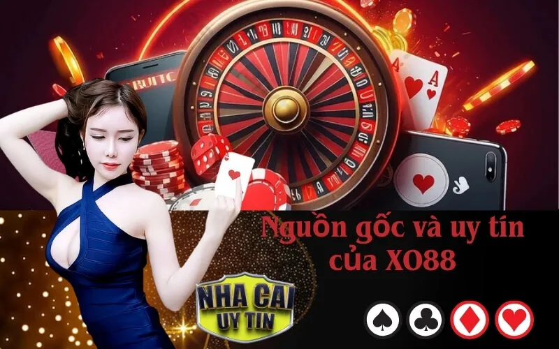 Nguồn gốc và uy tín của XO88