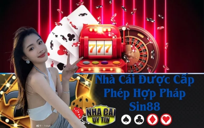 Nhà Cái Được Cấp Phép Hợp Pháp Sin88