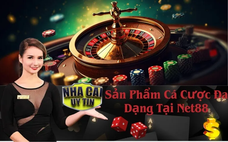Sản Phẩm Cá Cược Đa Dạng Tại Net88