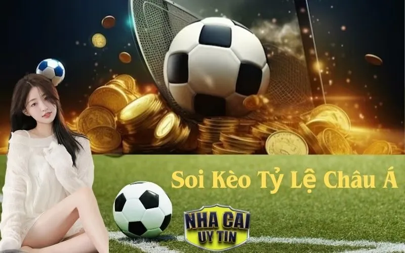 Soi Kèo Tỷ Lệ Châu Á