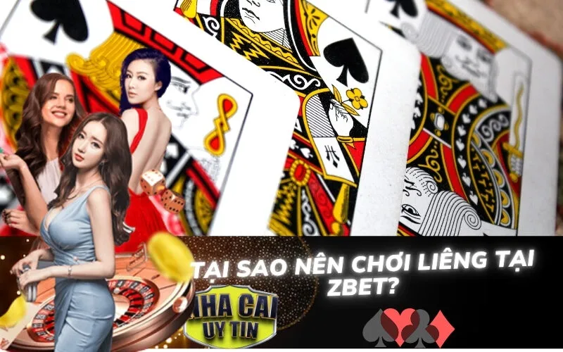 Tại Sao Nên Chơi Liêng Tại Zbet?
